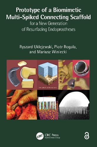 Паперова книга «Prototype of a Biomimetic Multi-Spiked Connecting Scaffold for a New Generation of Resurfacing Endoprostheses», авторів Маріуш Вінецький, Пйотр Роґала, Ришард Уклеєвський - фото №1