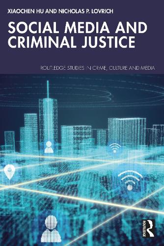 Бумажная книга «Social Media and Criminal Justice», авторов Николас П. Ловрич, Сяочен Ху - фото №1