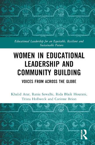 Бумажная книга «Women in Educational Leadership and Community Building: Voices from across the Globe», авторов Коринна Брион, Халид Арар, Рания Савалхи, Рида Блаик Хоурани, Триста Холльвек - фото №1