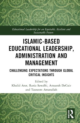 Бумажная книга «Islamic-Based Educational Leadership, Administration and Management: Challenging Expectations through Global Critical Insights» - фото №1
