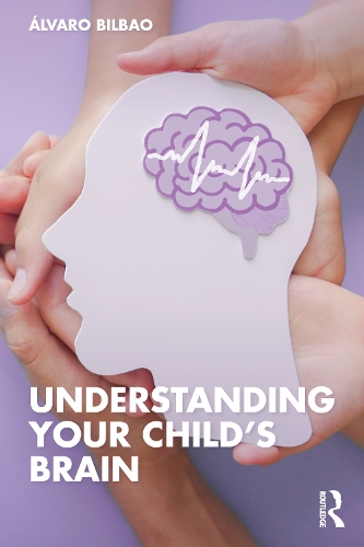 Паперова книга «Understanding Your Child's Brain», автор Альваро Більбао - фото №1
