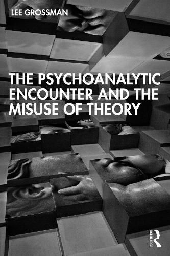 Бумажная книга «The Psychoanalytic Encounter and the Misuse of Theory», автор Ли Гроссман - фото №1