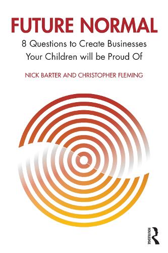 Паперова книга «Future Normal: 8 Questions to Create Businesses Your Children will be Proud Of», авторів Крістофер Флемінг, Нік Бартер - фото №1