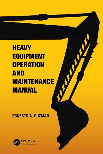 Бумажная книга «Heavy Equipment Operation and Maintenance Manual», автор Эрнесто А. Гусман - фото №1