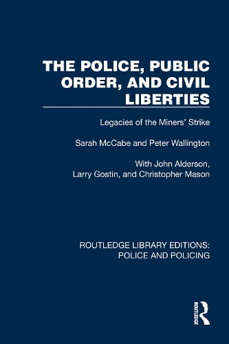 Бумажная книга «The Police, Public Order, and Civil Liberties: Legacies of the Miners' Strike», авторов Кристофер Мейсон, Джон Алдерсон, Ларри Гостин, Питер Уоллингтон, Сара Маккейб - фото №1