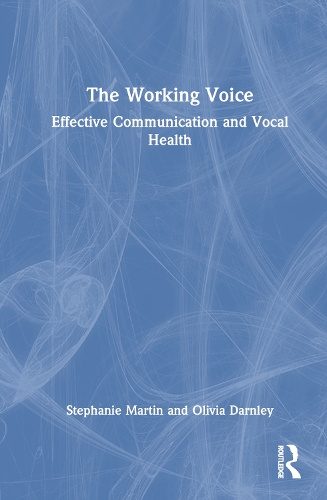 Паперова книга «The Working Voice: Vocal Health and Effective Communication», авторів Олівія Дарнлі, Стефані Мартін - фото №1