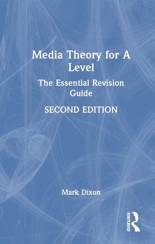 Бумажная книга «Media Theory for A Level: The Essential Revision Guide», автор Марк Диксон - фото №1