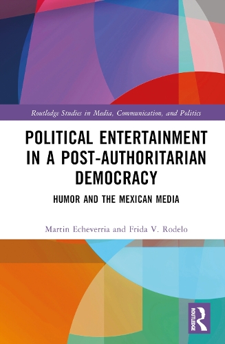 Бумажная книга «Political Entertainment in a Post-Authoritarian Democracy: Humor and the Mexican Media», авторов Фрида В. Родело, Мартин Эчеверрия - фото №1