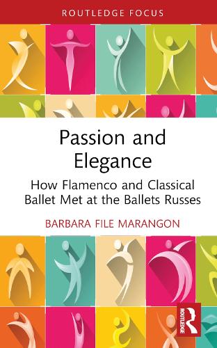 Бумажная книга «Passion and Elegance: How Flamenco and Classical Ballet Met at the Ballets Russes», автор Барбара Файл Марангон - фото №1