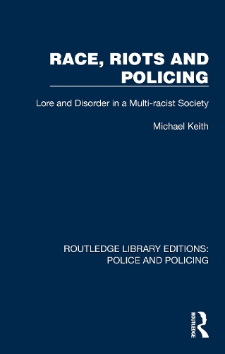 Бумажная книга «Race, Riots and Policing: Lore and Disorder in a Multi-racist Society», автор Майкл Кит - фото №1