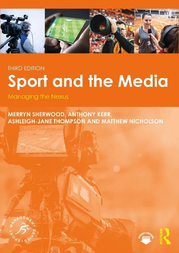 Бумажная книга «Sport and the Media: Managing the Nexus», авторов Энтони Керр, Мэтью Николсон, Меррин Шервуд - фото №1