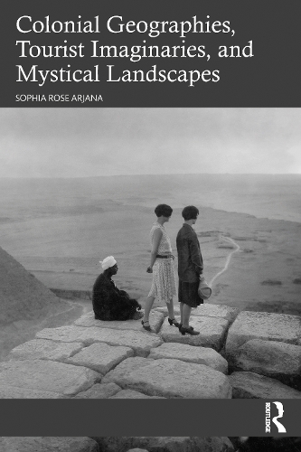 Бумажная книга «Colonial Geographies, Tourist Imaginaries, and Mystical Landscapes», автор София Роуз Арджана - фото №1