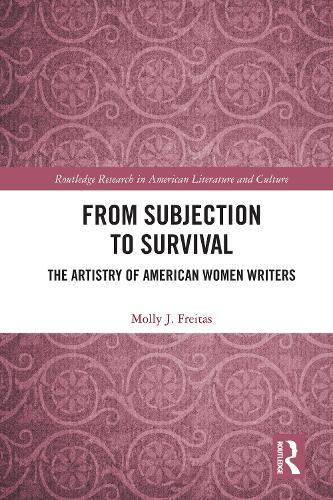 Бумажная книга «From Subjection to Survival: The Artistry of American Women Writers», автор Молли Дж. Фрейтас - фото №1