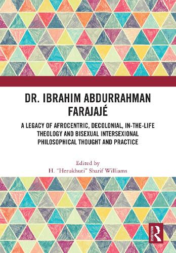 Паперова книга «Dr. Ibrahim Abdurrahman Farajajé: A Legacy of Afrocentric, Decolonial, In-the-Life Theology and Bisexual Intersexional Philosophical Thought and Practice» - фото №1