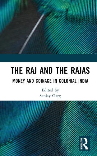 Бумажная книга «The Raj and the Rajas: Money and Coinage in Colonial India» - фото №1