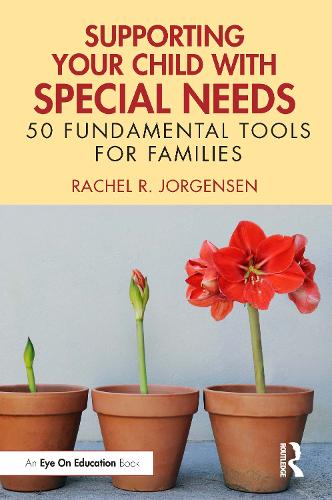 Паперова книга «Supporting Your Child with Special Needs: 50 Fundamental Tools for Families», автор Рейчел Р. Йоргенсен - фото №1