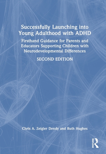 Паперова книга «Successfully Launching into Young Adulthood with ADHD: Firsthand Guidance for Parents and Educators Supporting Children with Neurodevelopmental Differences», авторів Кріс А. Зайглер Денді, Рут Г'юз - фото №1