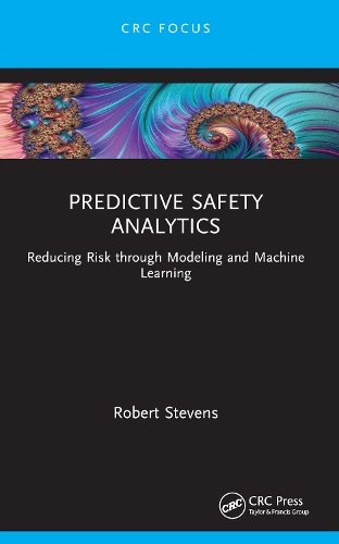 Паперова книга «Predictive Safety Analytics: Reducing Risk through Modeling and Machine Learning», автор Роберт Стівенс - фото №1