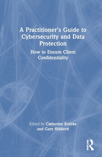 Бумажная книга «A Practitioner’s Guide to Cybersecurity and Data Protection: How to Ensure Client Confidentiality» - фото №1