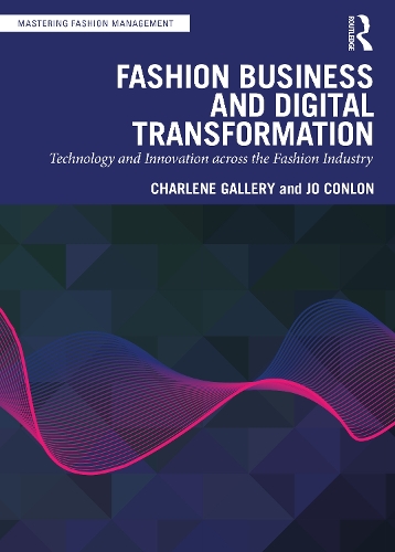Бумажная книга «Fashion Business and Digital Transformation: Technology and Innovation across the Fashion Industry», авторов Шарлин Гэллери, Джо Конлон - фото №1