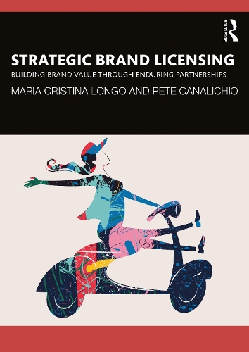 Бумажная книга «Strategic Brand Licensing: Building Brand Value through Enduring Partnerships», авторов Мария Кристина Лонго, Пит Каналичио - фото №1