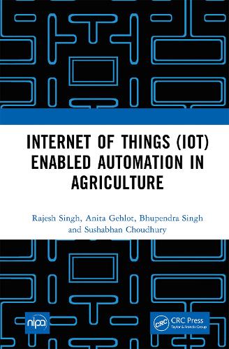 [object Object] «Internet of Things (IoT) Enabled Automation in Agriculture», авторов Анита Гелот, Бхупендра Сингх, Раджеш Сингх, Сушабхан Чоудхури - фото №1