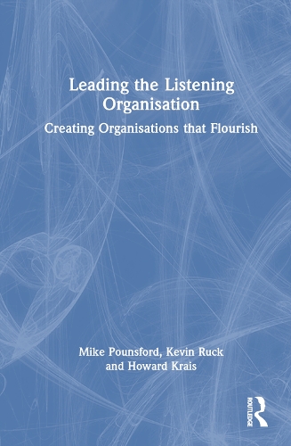 Паперова книга «Leading the Listening Organisation: Creating Organisations that Flourish», авторів Говард Крайс, Кевін Рак, Майк Понсфорд - фото №1