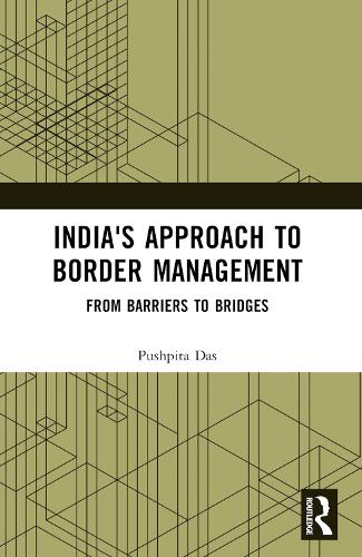 Бумажная книга «India's Approach to Border Management: From Barriers to Bridges», автор Пушпита Дас - фото №1