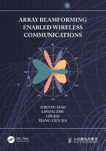 Паперова книга «Array Beamforming Enabled Wireless Communications», авторів Лінь Бай, Ліпенг Чжу, Сян-Ген Ся, Чженю Сяо - фото №1