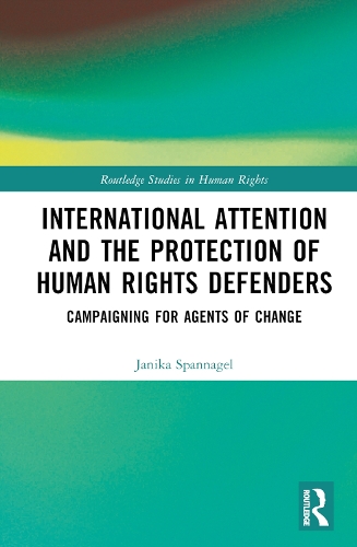 Бумажная книга «International Attention and the Protection of Human Rights Defenders: Campaigning for Agents of Change», автор Джаника Спаннагель - фото №1