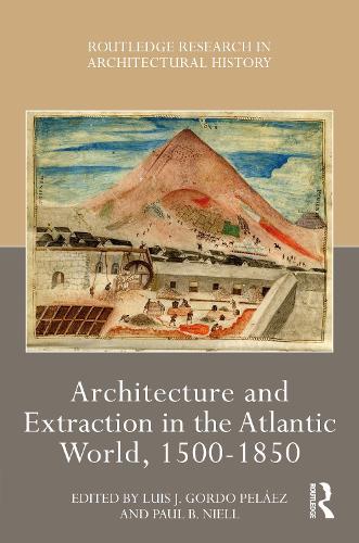 Паперова книга «Architecture and Extraction in the Atlantic World, 1500-1850» - фото №1