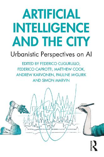 Бумажная книга «Artificial Intelligence and the City: Urbanistic Perspectives on AI» - фото №1