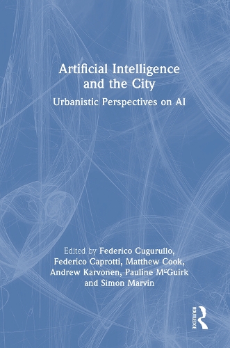 Бумажная книга «Artificial Intelligence and the City: Urbanistic Perspectives on AI» - фото №1