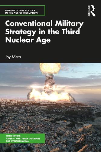 Бумажная книга «Conventional Military Strategy in the Third Nuclear Age», автор Джой Митра - фото №1