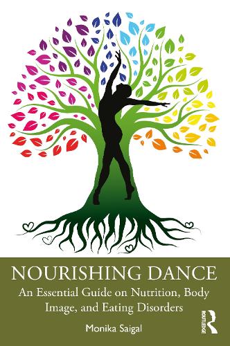 Бумажная книга «Nourishing Dance: An Essential Guide on Nutrition, Body Image, and Eating Disorders», автор Моника Сайгал - фото №1