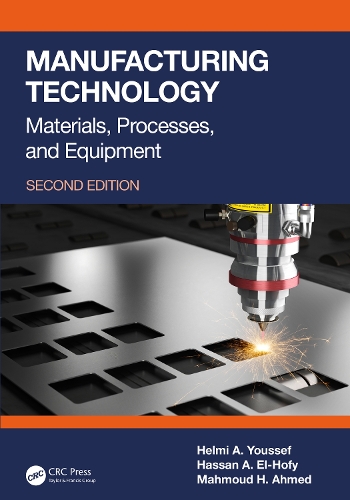 Паперова книга «Manufacturing Technology: Materials, Processes, and Equipment», авторів Хасан А. Ель-Хофі, Хельмі А. Юссеф, Махмуд Х. Ахмед - фото №1