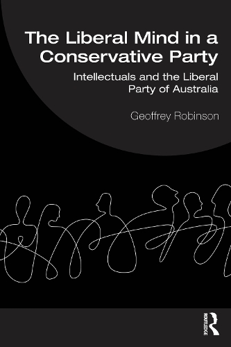 Бумажная книга «The Liberal Mind in a Conservative Party: Intellectuals and the Liberal Party of Australia», автор Джеффри Робинсон - фото №1