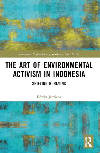 Бумажная книга «The Art of Environmental Activism in Indonesia: Shifting Horizons», автор Эдвин Юрриенс - фото №1