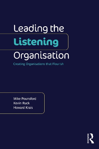 Паперова книга «Leading the Listening Organisation: Creating Organisations that Flourish», авторів Говард Крайс, Кевін Рак, Майк Понсфорд - фото №1