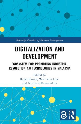 Бумажная книга «Digitalization and Development: Ecosystem for Promoting Industrial Revolution 4.0 Technologies in Malaysia» - фото №1