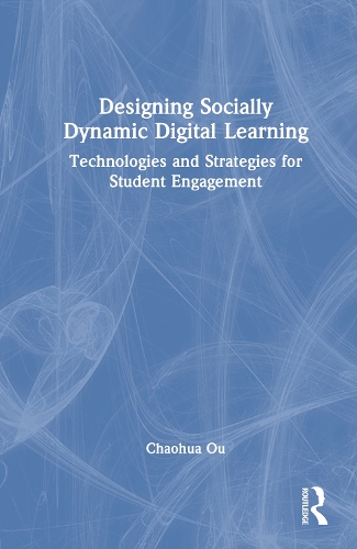 Паперова книга «Designing Socially Dynamic Digital Learning: Technologies and Strategies for Student Engagement», автор Чаохуа У - фото №1