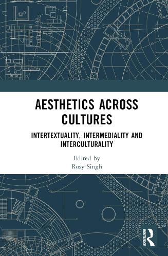 Бумажная книга «Aesthetics across Cultures: Intertextuality, Intermediality and Interculturality» - фото №1