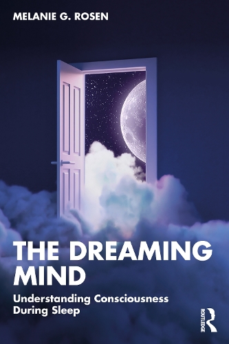 Паперова книга «The Dreaming Mind: Understanding Consciousness During Sleep», автор Мелані Г. Розен - фото №1