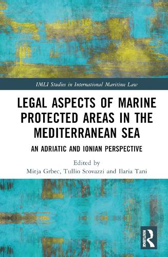 Паперова книга «Legal Aspects of Marine Protected Areas in the Mediterranean Sea: An Adriatic and Ionian Perspective» - фото №1