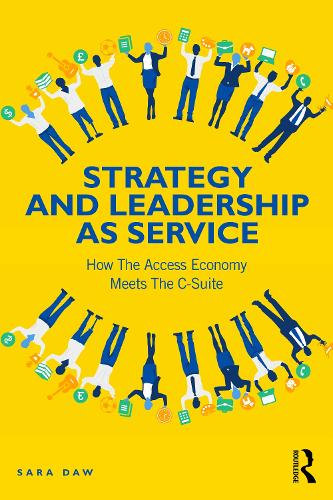 Бумажная книга «Strategy and Leadership as Service: How the Access Economy Meets the C-Suite», автор Сара Доу - фото №1