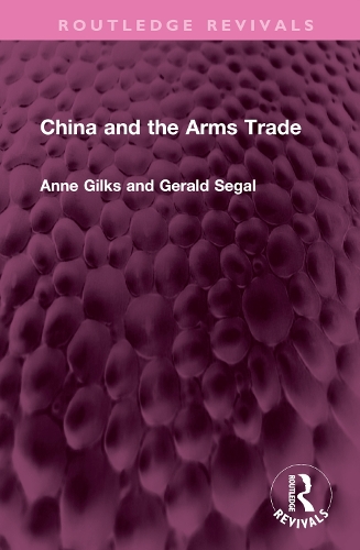 Паперова книга «China and the Arms Trade», авторів Енн Гілкс, Джеральд Сігал - фото №1