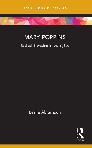 Бумажная книга «Mary Poppins: Radical Elevation in the 1960s», автор Лесли Х. Абрамсон - фото №1