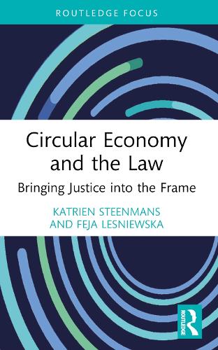 Паперова книга «Circular Economy and the Law: Bringing Justice into the Frame», авторів Фея Лєснєвська, Катріен Стінманс - фото №1