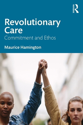 Бумажная книга «Revolutionary Care: Commitment and Ethos», автор Морис Хамингтон - фото №1