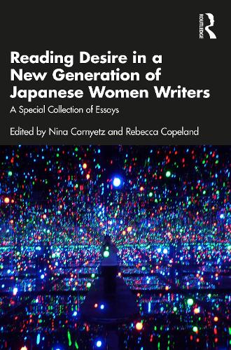 Бумажная книга «Reading Desire in a New Generation of Japanese Women Writers: A Special Collection of Essays» - фото №1